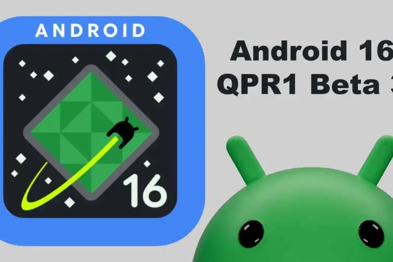Android 16 QPR1 Beta 3 Rolls Out: Bug Fixes, Accessibility, and Desktop Improvements